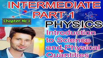 FSC Physics book 1, ch 1, Introduction & Branches of Physics -Inter Part 1 Physics||What is Science