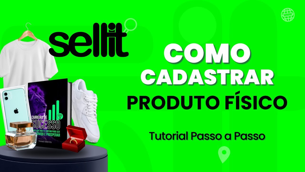 Passo 3: Cadastrando seus produtos físicos na Sellit.