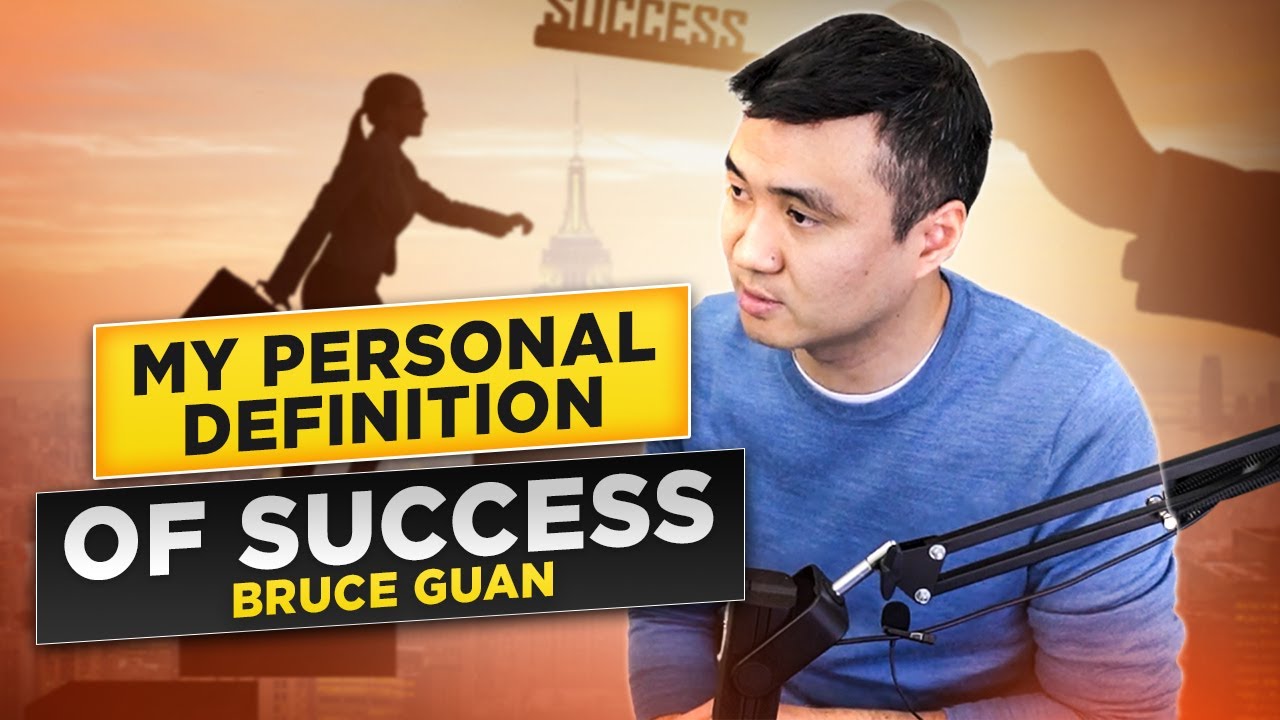 My Personal Definition of Success | Bruce Guan