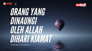 Orang Yang Dinaungi Oleh Allah Dihari Kiamat l Ustadz Abu Ya'la Kurnaedi, Lc.