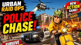 Urban Raid Ops Gameplay 😱 Intense Police Chase & Survival Mission!