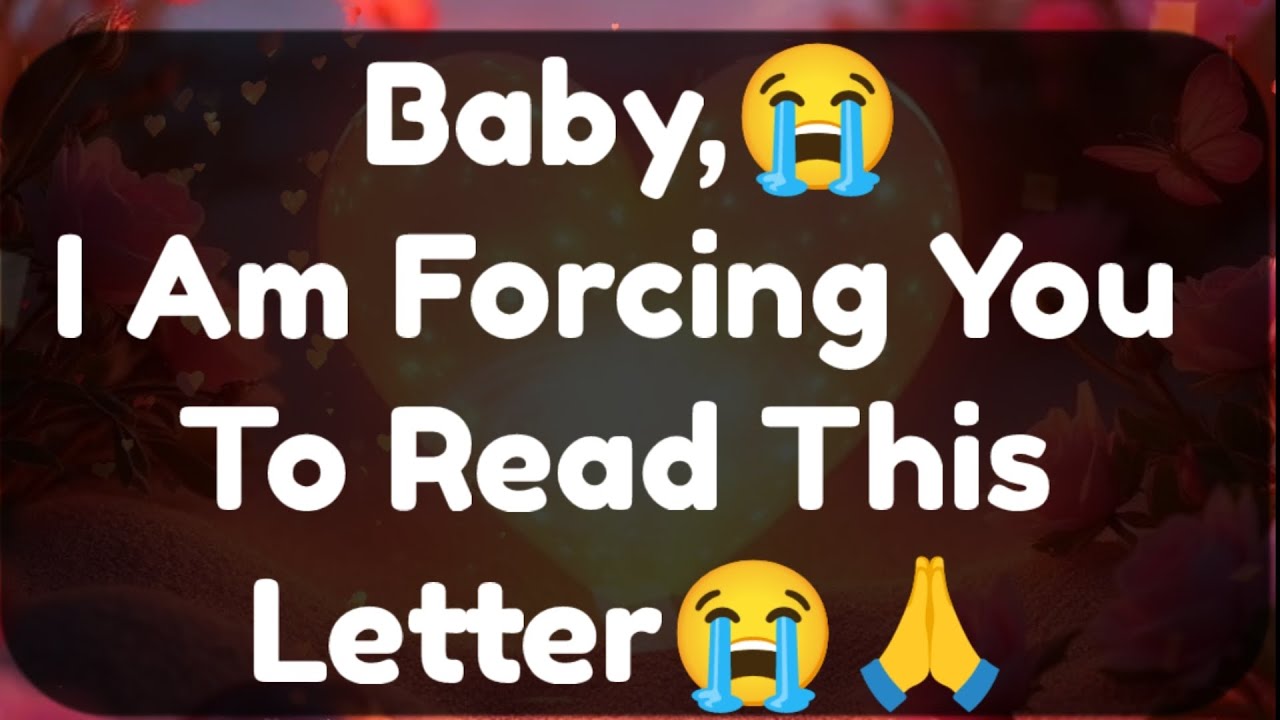 Current Thoughts And Feelings Of Your Person Love Messages Baby I'm Forcing You To Read This Letter 