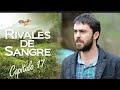 RIVALES DE SANGRE CAPITULO 17 COMPLETO