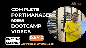 COMPLETE FORTIMANAGER NSE5 BOOTCAMP  VIDEOS IN ENGLISH  DAY 2