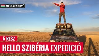 5 rész | Hello Szibéria Expedició | Szatmárnémeti - Vlagyivosztok (Hungarian)