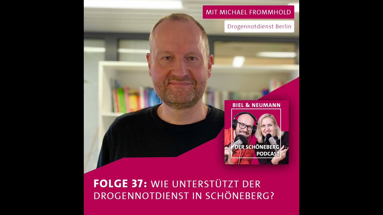 #37 - Michael Frommhold, wie unterstützt der Drogennotdienst in Schöneberg?
