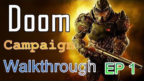 Doom Gameplay Walkthrough Part 1 - Single Player Campaign - With Commentary - PS4
