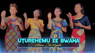 UTUREHEMU EE BWANA  - MTUNZI:  JOHN MGANDU