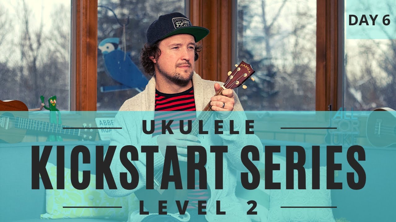 Kickstart Series | Level 2 | Day 6 | Ukulele Tutorial + Strumming + Play Along