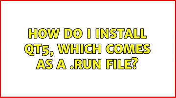 Ubuntu: How do I install Qt5, which comes as a .run file?