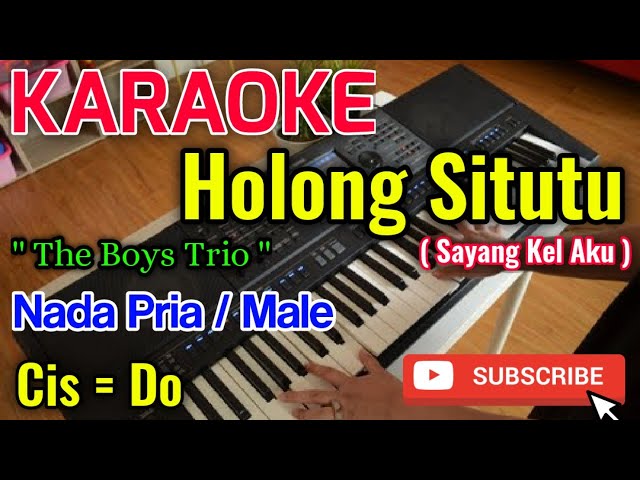 Holong Situtu (Sayang Kel Aku) Karaoke || Karaoke Holong Situtu Nada Pria - The Boys Trio | Cis = Do class=