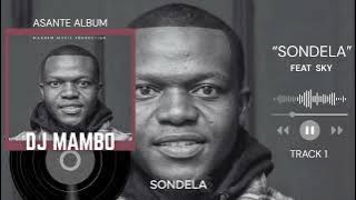 Dj Mambo - Sondela ft Sky.
