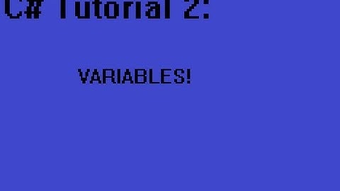 C# tutorial - Episode 2 - Variables