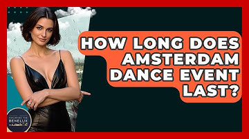 How Long Does Amsterdam Dance Event Last? - Exploring The Benelux