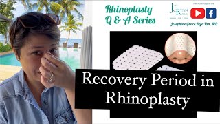 Rhinoplasty Recovery Period | Rhinoplasty Q & A with Dr. Grace Tan