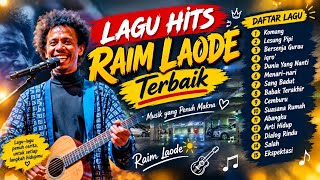 Download lagu LAGU HITS RAIM LAODE TERBAIK 🎶 | Komang, Lesung Pipi, Bersenja Gurau & Lagu Populer Lainnya