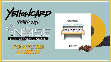 THE NOISE presents | Yellowcard - Better Days Feature Album