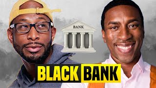 Another Black Owned Bank - Episode #77 w/ A. Donahue Baker