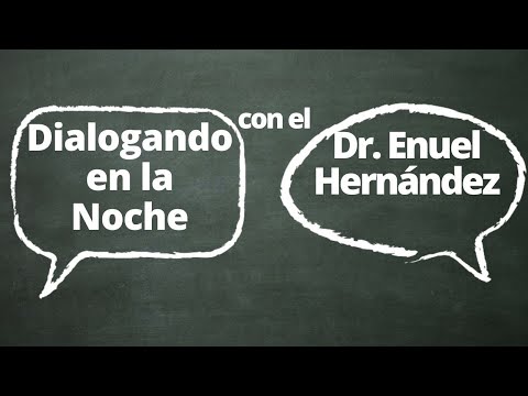 Tertulia en la Noche con el Dr. Enuel Hernández