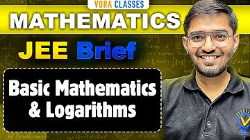JEE Brief: BASIC MATHEMATICS AND LOGARITHMS in One Shot | JEE Main and Advanced