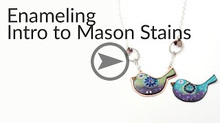 Introduction to Using Mason Stains with Vitreous Enamel