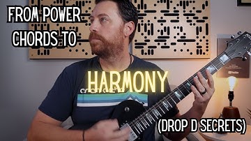 Drop D Secrets! From Power Chords to HARMONY