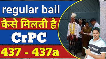 regular bail crpc section 437 to 437a crpc chapter 33 explain by Karan tube crpc 437-437a law