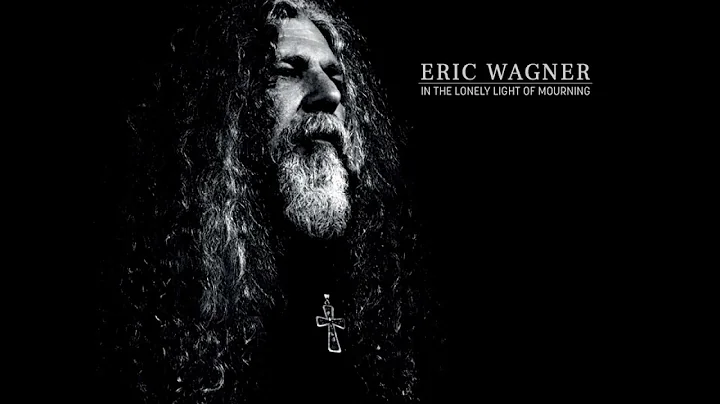 Eric Wagner: In The Lonely Light of Mourning