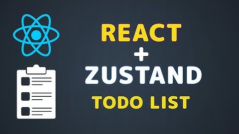 📝 React and Zustand Unite: The Ultimate Todo List Tutorial