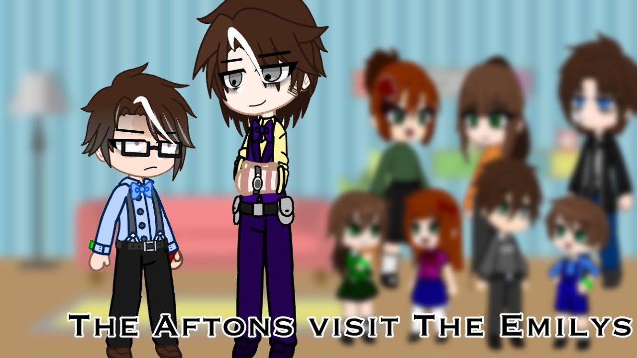 The Aftons Visit The Emilys (FNAF AU) | Gacha Club - YouTube