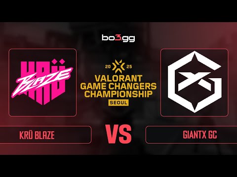 KRÜ Blaze vs GIANTX GC ON VALORANT Game Changers Championship 2025 - VOD