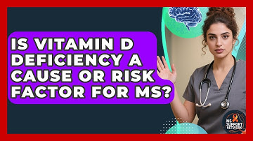 Is Vitamin D Deficiency A Cause Or Risk Factor For MS? - MS Support Network