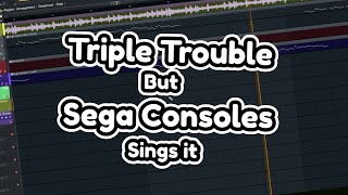 Triple Trouble but Sega Consoles Sings it (also for some reason dreamcast wont appear)