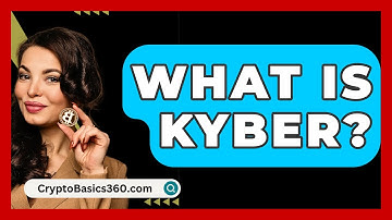 What Is Kyber? - CryptoBasics360.com