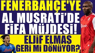 Fenerbahçeye Al Musratide Fi̇fa Müjdesi Eljif Elmas Geri Mi Dönüyor?