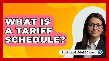 What Is A Tariff Schedule? - BusinessGuide360.com