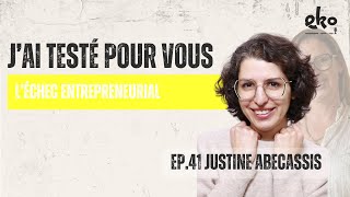 41. J'ai testé pour vous l'échec entrepreneurial - Justine Abécassis