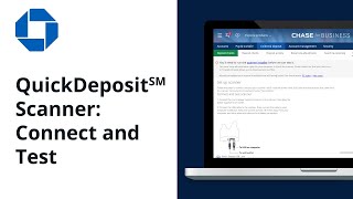 How to Connect and Test a QuickDeposit℠ Check Scanner | Chase for Business®