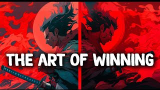 How To Win Any Battle - Miyamoto Musashi