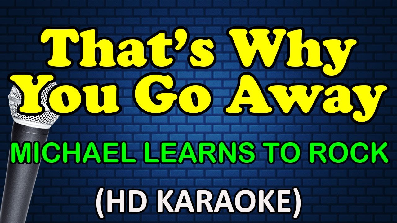 THATS WHY YOU GO AWAY   Michael Learns To Rock HD Karaoke