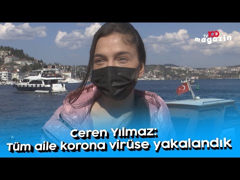 Ceren Yılmaz: Tüm aile korona virüse yakalandık