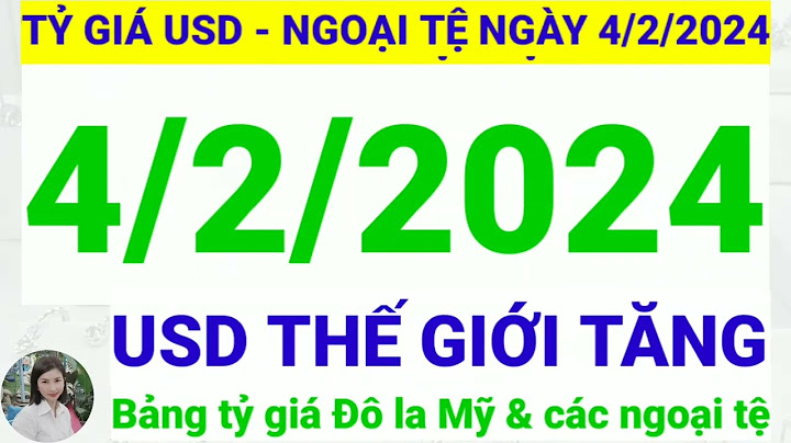 Giá ngoại tệ ngày hôm nay là bao nhiêu năm 2024