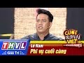 THVL | Cười xuyên Việt - PBNS 2016 | Chung kết xếp hạng: Phi vụ cuối cùng - Lê Nam