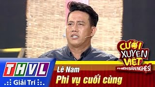 THVL | Cười xuyên Việt - PBNS 2016 | Chung kết xếp hạng: Phi vụ cuối cùng - Lê Nam