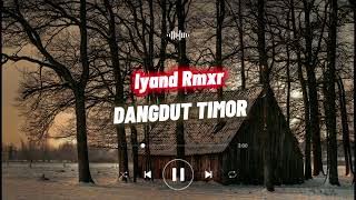 Dangdut Timor Gubuk Derita || IYAND RMXR _New 2023🌴🌴🌴