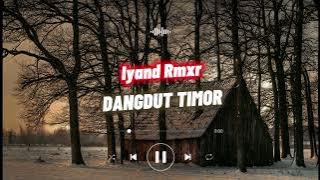 Dangdut Timor Gubuk Derita || IYAND RMXR _New 2023🌴🌴🌴