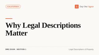Why Legal Descriptions Matter (California Real Estate Exam Prep)