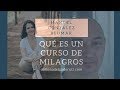 Qué es un Curso de Milagros - Manuel González Bedmar