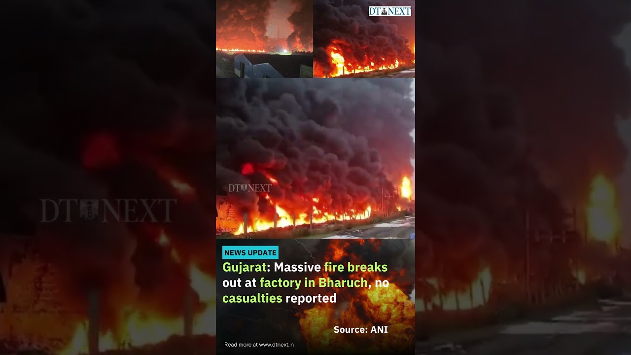 Gujarat: Massive fire breaks out at factory in Bharuch, no casualties reported