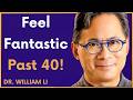 Do These 5 Steps If You’re Over 40+ For Better Health & Longer Life | Dr. William Li